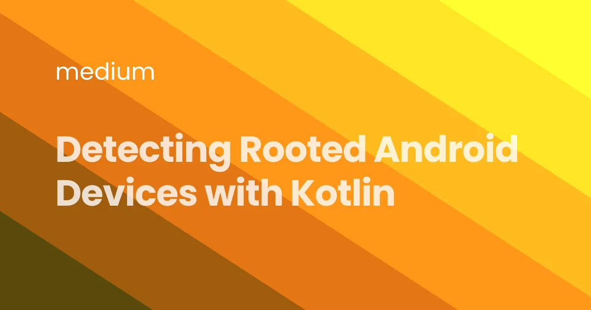 Detecting Rooted Android Devices with Kotlin