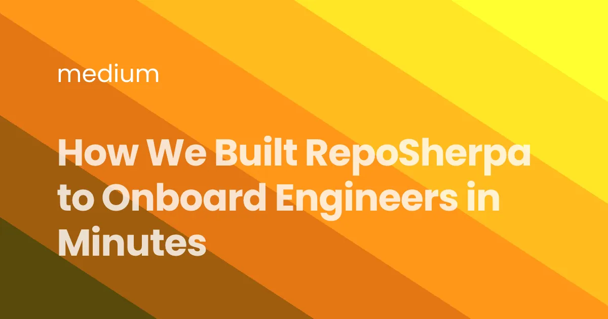 How We Built RepoSherpa to Onboard Engineers in Minutes